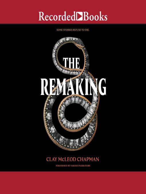 Title details for The Remaking by Clay McLeod Chapman - Wait list